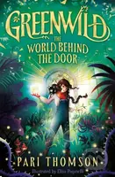 Greenwild (The World Behind The Door) - Pari Thomson, Elisa Paganelli (ilustrátor) - kniha z kategorie Beletrie pro děti