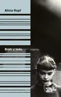 Bratr z ledu - Alicia Kopf - kniha z kategorie Společenská beletrie