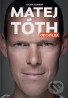 Matej Tóth: Odchýlka - Matej Tóth, Michal Červený - kniha z kategorie Životopisy