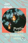 Pusťte světlo do tmavého večera - Jan Kholl - kniha z kategorie Beletrie pro děti