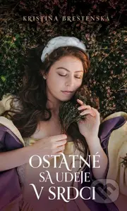 Ostatné sa udeje v srdci - Kristína Brestenská - kniha z kategorie Romantika