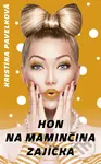 Hon na maminčina zajíčka - Kristína Pavelková - kniha z kategorie Beletrie