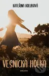 Vesnická holka - Kateřina Holubová - kniha z kategorie Beletrie pro děti