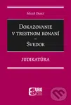 Dokazovanie v trestnom konaní - Svedok (Judikatúra) - kniha z kategorie Trestní právo