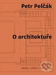 O architektuře (stavby – město – lidé – doba) - Petr Pelčák