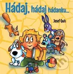 Hádaj, hádaj, hádanku... - Josef Quis - kniha z kategorie Pro děti