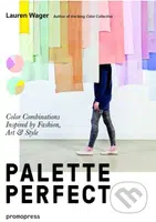 Palette Perfect (Color Combinations Inspired by Fashion, Art and Style) - kniha z kategorie Móda