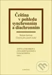 Čeština v pohledu synchronním a diachronním (Czech Language from Synchronic and Diachronic Perspectives) - kniha z kategorie Humanitní a společenské…