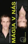 Mágia v nás (Neuveriteľné schopnosti nášho tela) - Mathias Fischedick - kniha z kategorie Psychologie