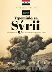 Vzpomínky na Sýrii (Od arabského socialismu k Islámskému státu) - kniha z kategorie Historie