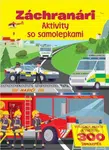 Záchranári (Vytláčacie modely a viac ako 300 samolepiek) - kniha z kategorie Pro děti