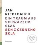 Ein Traum aus schwarzem Glas / Sen z černého skla - Jan Riedlbauch, Rudolf Riedlbauch (ilustrácie)