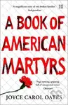 A Book of American Martyrs - Joyce Carol Oates - kniha z kategorie Beletrie