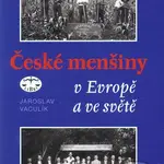 České menšiny v Evropě a ve světě - Jaroslav Vaculík - kniha z kategorie Sociologie