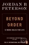 Beyond Order (12 More Rules for Life) - Jordan B. Peterson