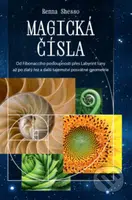 Magická čísla (Od Fibonacciho posloupnosti přes Labyrint luny až po zlatý řez a další tajemství posvátné geometrie) - kniha z kategorie Ezoterika