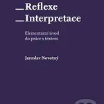 Čtení – reflexe – interpretace (Elementární úvod do práce s textem) - kniha z kategorie Literární věda