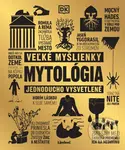 Veľké myšlienky: Mytológia - kolektív autorov - kniha z kategorie Odborné a naučné