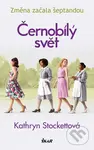 Černobílý svět - Kathryn Stockett