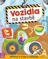 Vozidla na stavbě - Mrňous si hraje a nalepuje - Piotr Brydak, Agnieszka Bator - kniha z kategorie Samolepky