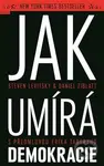 Jak umírá demokracie - Daniel Ziblatt, Steven Levitsky - kniha z kategorie Humanitní a společenské vědy