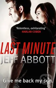 The Last Minute - Jeff Abbott - kniha z kategorie Detektivky