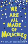 We are All Made of Molecules - Susin Nielsen - kniha z kategorie Beletrie pro děti
