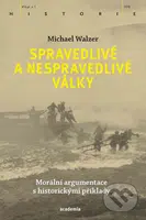 Spravedlivé a nespravedlivé války (Morální argumentace s historickými příklady) - kniha z kategorie Sociologie