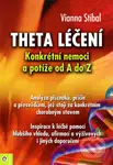 Theta léčení (Nemoci a potíže) - Vianna Stibal - kniha z kategorie Pozitivní myšlení