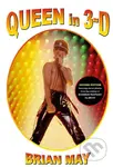 Queen in 3-D - Brian May - kniha z kategorie Životopisy