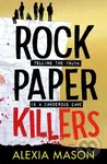 Rock Paper Killers - Alexia Mason - kniha z kategorie Beletrie pro děti
