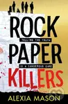 Rock Paper Killers - Alexia Mason