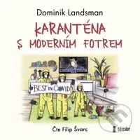 Karanténa s moderním fotrem - Dominik Landsman - audiokniha z kategorie Společenská beletrie