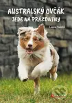 Australský ovčák jede na prázdniny - Aneta Knoppová (ilustrátor), Leona Tomšů
