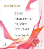 Čeho před smrtí nejvíce litujeme (Jak nám život změní naši drazí, když umírají) - audiokniha z kategorie Psychologie