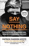 Say Nothing (A True Story of Murder and Memory in Northern Ireland) - kniha z kategorie Reportáže a publicistika