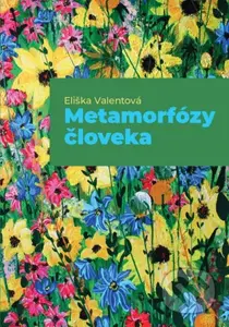 Metamorfózy človeka - Eliška Valentová - kniha z kategorie Poezie