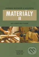 Materiály II (Pro učební obor Truhlář) - Zdeněk Muzikář a kol. - kniha z kategorie Střední školy