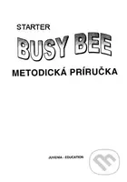 Busy Bee: Starter (Metodická príručka) - kniha z kategorie Jazykové učebnice a slovníky