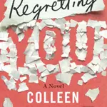 Regretting You - Colleen Hoover