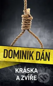 Kráska a zvíře - Dominik Dán - kniha z kategorie Detektivky, thrillery a horory