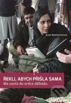 Řekli, abych přišla sama (Má cesta do srdce džihádu) - kniha z kategorie Islám