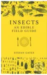 Insects (An Edible Field Guide) - Stefan Gates - kniha z kategorie Kuchařky