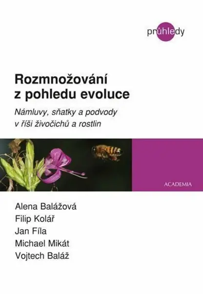 Rozmnožování z pohledu evoluce - Alena Balážová, Filip Kolář
