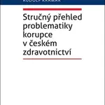 Stručný přehled problematiky korupce v českém zdravotnictví