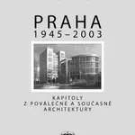Praha 1945 - 2003