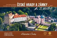České hrady a zámky z nebe Západní Čechy (1. díl)