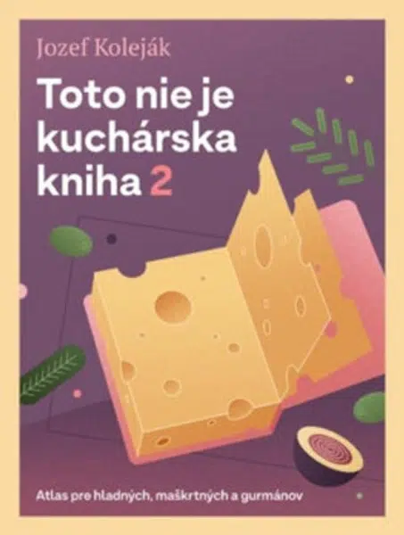 Toto nie je kuchárska kniha 2 - Jozef Koleják