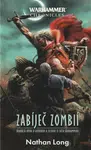Zabíječ zombií - Warhammer - Gotrek a Felix 12 - Nathan Long