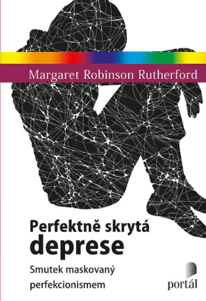 Perfektně skrytá deprese - Margaret Robinson Rutherford